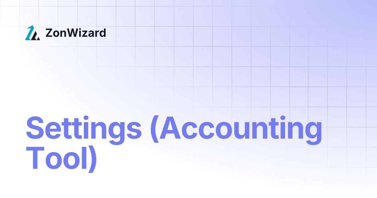 Settings (Accounting Tool) | ZonWizard